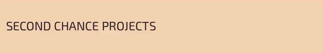 SECOND CHANCE PROJECTS